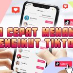 Cara Menaikkan Follower TikTok dalam Waktu Singkat