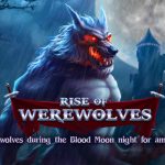 Horor Rise of Werewolves: Fitur Menarik dan Kemenangan Gacor